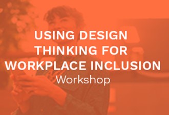 Using Design Thinking for Workplace Inclusion workshop
