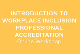 Introduction to Workplace Inclusion Professional Accreditation online workshop 